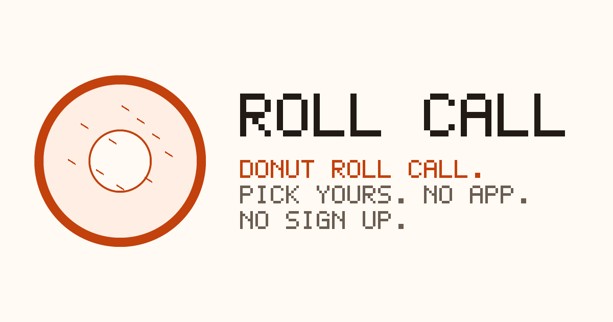 Roll Call — Donut roll call. Pick yours. No app, no sign up.